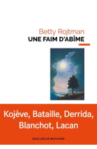 UNE FAIM D-ABIME - ROJTMAN BETTY - Desclee De Brouwer