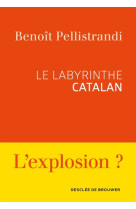 LE LABYRINTHE CATALAN - PELLISTRANDI BENOIT - Desclee De Brouwer