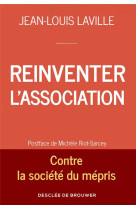 REINVENTER L-ASSOCIATION/ CONTRE LA SOCIETE DU MEPRIS - LAVILLE JEAN-LOUIS - Desclee De Brouwer