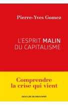 ESPRIT MALIN DU CAPITALISME - GOMEZ PIERRE-YVES - Desclee De Brouwer