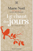 CHANT DES JOURS / UNE ANNEE EN POESIE - NOEL MARIE - Desclee De Brouwer