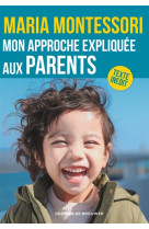 MON APPROCHE EXPLIQUEE AUX PARENTS - MONTESSORI MARIA - Desclee De Brouwer