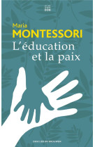 EDUCATION ET LA PAIX - MONTESSORI MARIA - Desclee De Brouwer