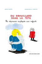 DU BROUILLARD DANS LA TETE / LA DEPRESSION EXPLIQUEE AUX ENFANTS - RIEFFEL - Desclee De Brouwer