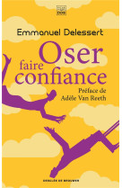 OSER FAIRE CONFIANCE - DELESSERT EMMANUEL - Desclee De Brouwer