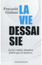 VIE DESSAISIE - GIULIANI FOUCAULD - Desclee De Brouwer