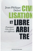 CIVILISATION ET LIBRE-ARBITRE - DELSOL JEAN-PHILIPPE - Desclee De Brouwer