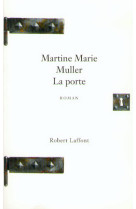 PORTE - Martine Marie Muller - ROBERT LAFFONT