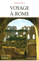 VOYAGE A ROME - GRIMAL PIERRE - ROBERT LAFFONT