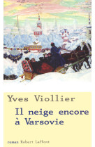 IL NEIGE ENCORE A VARSOVIE - Yves Viollier - ROBERT LAFFONT