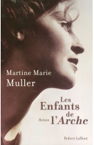 ENFANTS DE L-ARCHE (LES) - MULLER MARTINE-MARIE - ROBERT LAFFONT