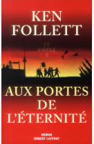 AUX PORTES DE L-ETERNITE - SIECLE 3 - FOLLETT KEN - R. Laffont