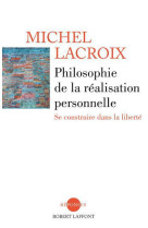 PHILOSOPHIE DE LA REALISATION PERSONNELLE - LACROIX MICHEL - R. Laffont