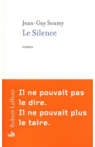 SILENCE - SOUMY JEAN-GUY - R. Laffont