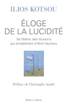 ELOGE DE LA LUCIDITE - KOTSOU ILIOS - R. Laffont