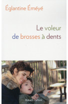 VOLEUR DE BROSSES A DENTS - EMEYE EGLANTINE - R. Laffont