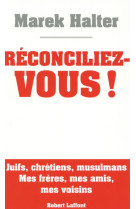 RECONCILIEZ-VOUS ! - HALTER MAREK - R. Laffont