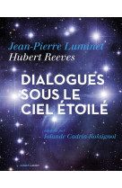 DIALOGUES SOUS LE CIEL ETOILE - REEVES/LUMINET - R. Laffont