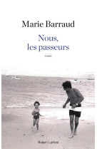 NOUS, LES PASSEURS - BARRAUD MARIE - R. Laffont