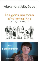 GENS NORMAUX N-EXISTENT PAS - ALEVEQUE ALEXANDRA - R. Laffont