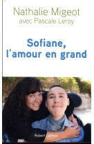 SOFIANE, L-AMOUR EN GRAND - MIGEOT/LEROY - ROBERT LAFFONT