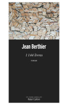 1144 LIVRES - BERTHIER JEAN - ROBERT LAFFONT