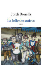 FOLIE DES AUTRES - BONELLS JORGE - ROBERT LAFFONT