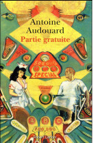 PARTIE GRATUITE - AUDOUARD ANTOINE - ROBERT LAFFONT