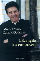 EVANGILE A COEUR OUVERT - ZANOTTI-SORKINE M-M. - ROBERT LAFFONT