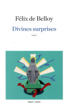 DIVINES SURPRISES - BELLOY FELIX DE - ROBERT LAFFONT