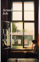 UNE DROLE DE FILLE - JOB ARMEL - ROBERT LAFFONT