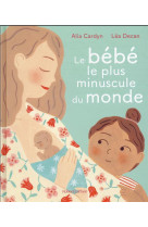 BEBE LE PLUS MINUSCULE DU MONDE (LE) - CARDYN ALIA - ROBERT LAFFONT