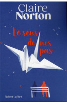 LE SENS DE NOS PAS - NORTON CLAIRE - ROBERT LAFFONT