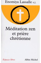 MEDITATION ZEN ET PRIERE CHRETIENNE - LIEFOOGHE A. - ALBIN MICHEL