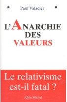 ANARCHIE DES VALEURS - VALADIER PAUL - ALBIN MICHEL