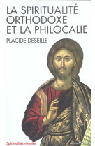 SPIRITUALITE ORTHODOXE ET LA PHILOCALIE (LA - DESEILLE PLACIDE - ALBIN MICHEL