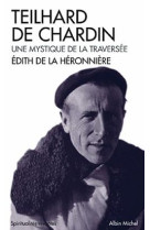 TEILHARD DE CHARDIN - LA HERONNIERE EDITH - ALBIN MICHEL