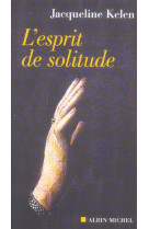 ESPRIT DE SOLITUDE (L-) - KELEN JACQUELINE - ALBIN MICHEL