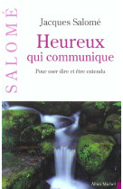 HEUREUX QUI COMMUNIQUE - SALOME JACQUES - ALBIN MICHEL