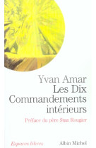 DIX COMMANDEMENTS INTERIEURS (LES) - AMAR YVAN - ALBIN MICHEL