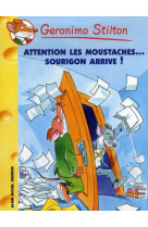 ATTENTION LES MOUSTACHES ... SOURIGON ARRIV E N 36 - STILTON GERONIMO - ALBIN MICHEL