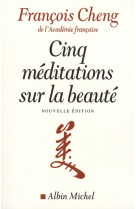 CINQ MEDITATIONS SUR LA BEAUTE - CHENG FRANCOIS - ALBIN MICHEL