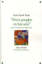 DEUX PEUPLES EN TON SEIN - JUIFS ET CHETIEN S AU MOYEN AGE - YUVAL ISRAEL JACOB - ALBIN MICHEL