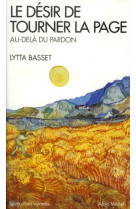 DESIR DE TOURNER LA PAGE - AU DELA DU PARDON - BASSET LYTTA - ALBIN MICHEL