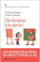 DIS BONJOUR A LA DAME - BRUNET CHRISTINE - ALBIN MICHEL