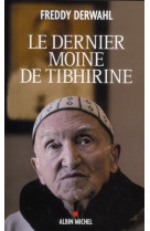 DERNIER MOINE DE TIBHIRINE - DERWAHL FREDDY - ALBIN MICHEL