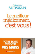 MEILLEUR MEDICAMENT C-EST VOUS ! - SALDMANN FREDERIC - Albin Michel