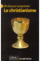 20 CLES POUR COMPRENDRE LE CHRISTIANISME - XXX - Albin Michel