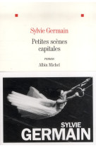 PETITES SCENES CAPITALES - GERMAIN SYLVIE - Albin Michel