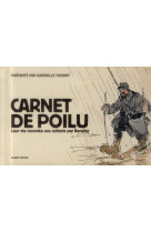 CARNET DE POILU - LEUR VIE RACONTEE AUX ENFANTS PAR RENEFER - THIERRY GABRIELLE - Albin Michel